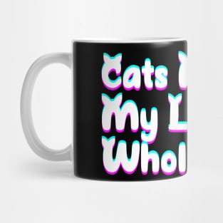 Cats make my life whole Mug